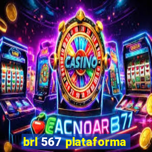 brl 567 plataforma